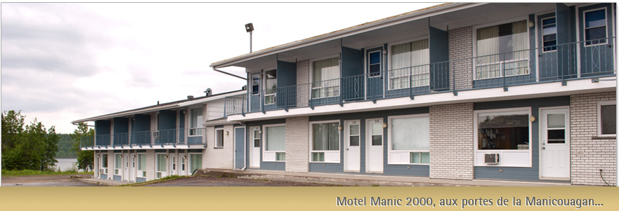 Motel Manic 2000, au porte de la Manicouagan